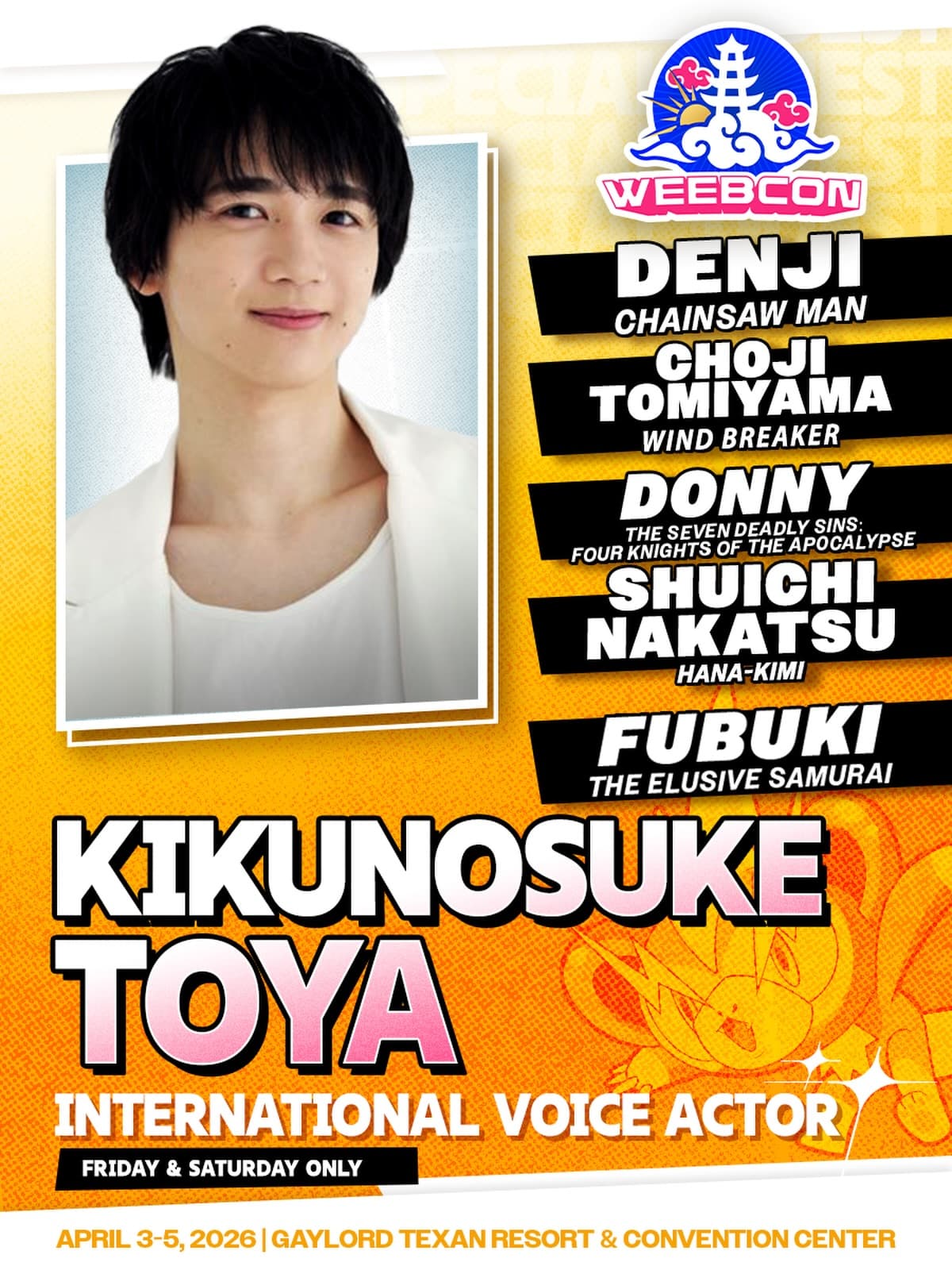 ⭐ INTERNATIONAL VOICE ACTOR ⭐
We’re honored to announce that the winner of Best Leading Voice Actor at the 20th Seiyū Awards, Kikunosuke Toya will be joining us at WeebCon 2026!
Widely known as the voice of Denji in Chainsaw Man, Toya-san’s dynamic and emotionally charged performance placed him firmly in the hearts of anime fans worldwide. He is also recognized as Donny in The Seven Deadly Sins: Four Knights of the Apocalypse and Shuichi Nakatsu in Hana-Kimi, and continues to deliver performances that showcase his depth and versatility.
He will be joining us on Friday and Saturday ONLY, making those days a must attend for your -
⛅ WeebCon 2026 ⛅